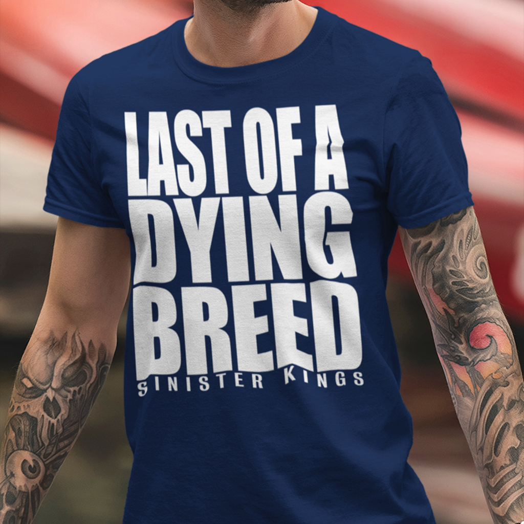 Last Of A Dying Breed - Men's Tee - SINISTER KINGS