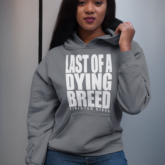 Last Of A Dying Breed - Hoodie - SINISTER KINGS