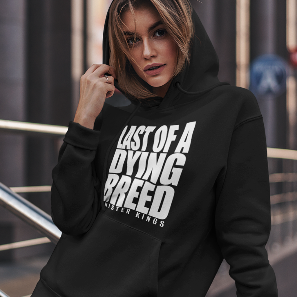 Last Of A Dying Breed - Hoodie - SINISTER KINGS