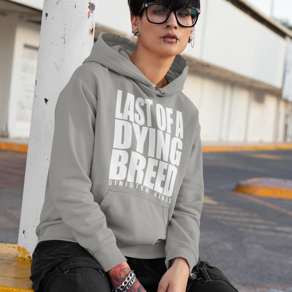 Last Of A Dying Breed - Hoodie - SINISTER KINGS