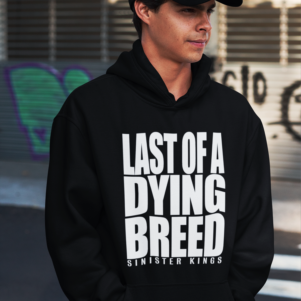 Last Of A Dying Breed - Hoodie - SINISTER KINGS