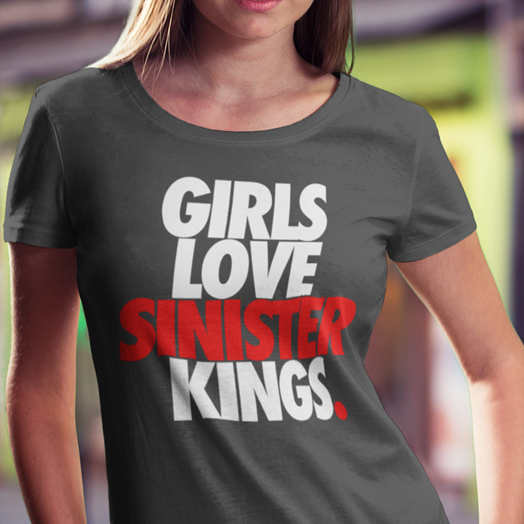 Girls Love Sinister Kings - Women's Tee - SINISTER KINGS