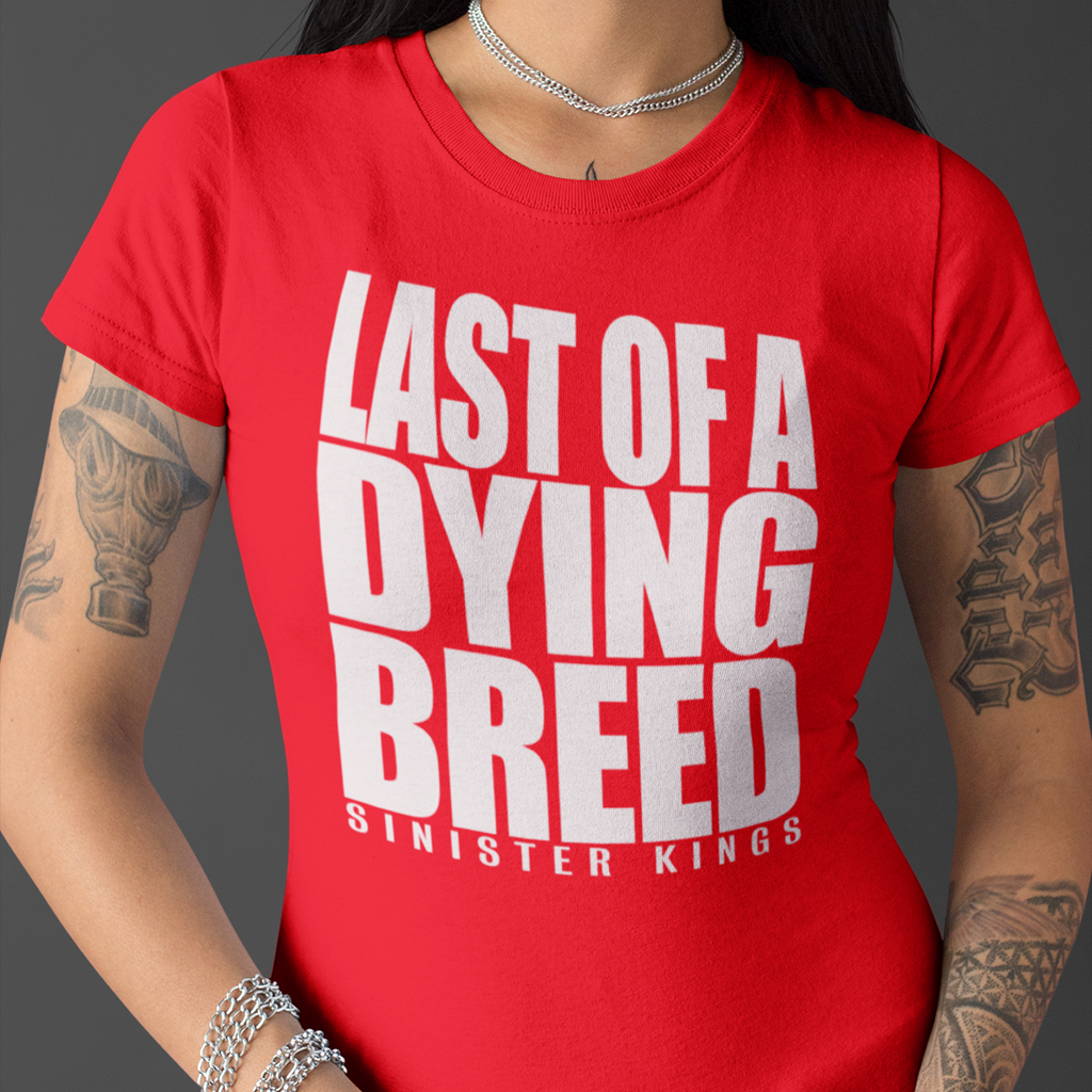 Last Of A Dying Breed - Women's Tee - SINISTER KINGS